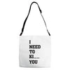 i Need To Kı You Adjustable Strap Totes