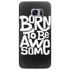 born to be awesome Samsung Galaxy S7 Edge