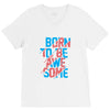BORN TO BE AWESOME V-Neck Tee