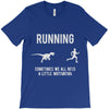 running, we all need a little motivation T-Shirt