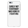 surely not everybody was kung fu fighting iPhone 6 Plus/6s Plus Case