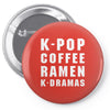 k pop coffee ramen k dramas Pin-back button