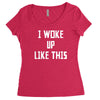 i woke up like this Women's Triblend Scoop T-shirt