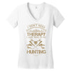 I Don't Need Therapy Just to Do Hunting Women's V-Neck T-Shirt