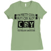 I Am Pretty Cool but Cry A lot You Wouldnt Understand Ladies Fitted T-Shirt