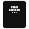 i beat anorexia Mousepad