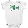 only the best Baby Bodysuit