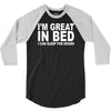 i'm great in bed i can sleep for hours funny 3/4 Sleeve Shirt
