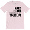 make smart choicees in your life T-Shirt