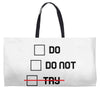 Do or Do Not Weekender Totes