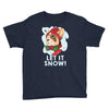 let it snow Youth Tee