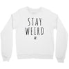 Juanpa Zurita Stay Weird Crewneck Sweatshirt