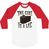 the cake is a lie 3/4 Sleeve Shirt