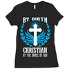 By Birth Christian By the Grace of God Ladies Fitted T-Shirt