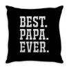 best papa ever Throw Pillow