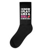 I Know I Play Like A Girl Try To Keep Up Socks