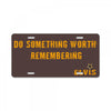 Do Something Worth Remembering -   Elvis License Plate