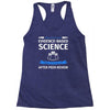 evidence based science! when do we want it. Racerback Tank