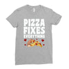 pizza fixes everything Ladies Fitted T-Shirt