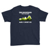 the mountains are calling Youth Tee