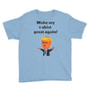 make my t shirt great again Youth Tee