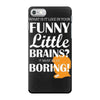 funny little brains iPhone 7 Case
