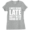 i hate being late but Ladies Fitted T-Shirt