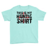This Is My Hunting Shirt Youth Tee