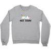 Unicorn Says Not Today Crewneck Sweatshirt