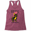 style is the message Racerback Tank