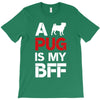 a pug is my bff T-Shirt