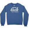 cock   taste the difference funny Crewneck Sweatshirt