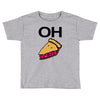 oh Toddler T-shirt