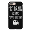 my brain is 90% movie quotes iPhone 8 Plus
