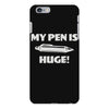 my pen is huge iPhone 6 Plus/6S Plus Case