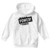 we've got the power Youth Hoodie