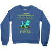 never underestimate an old man with a Crewneck Sweatshirt