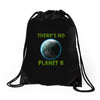there is no planet  b earth day Drawstring Bags