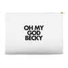 oh my god becky Accessory Pouches