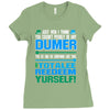 just wen i think you coundn't posible be any dumber you go and do somt Ladies Fitted T-Shirt