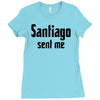 santiago sent me Ladies Fitted T-Shirt