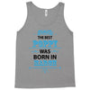 The Best Poppy Was Born In March Tank Top