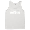 you can't scare me i have daughters Tank Top