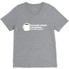 please stop talking it's too early coffee V-Neck Tee