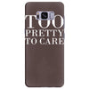 too pretty to care Samsung Galaxy S8 Plus
