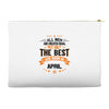 All Men Created Equal But The Best Born In April Accessory Pouches