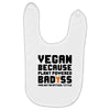 Vegan Because Plant Powered Badass Was Not an Offical Tittle FulL Baby Bibs