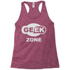 geek zone Racerback Tank