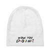 How You Doin of The Friends Parody Baby Beanies