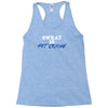 sweat is fat crying Racerback Tank